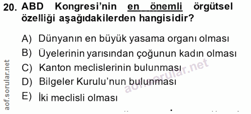 20. soru: ABD Kongresi'nin en önemli örgütsel özelliği aşağıdakilerden hangisidir? A) Dünyanın en büyük yasama organı olması B)…