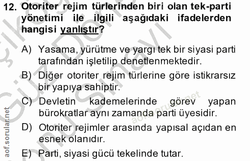 12. soru: Otoriter rejim türlerinden biri olan tek-parti yönetimi ile ilgili aşağıdaki ifadelerden hangisi yanlıştır? A) Yasama…
