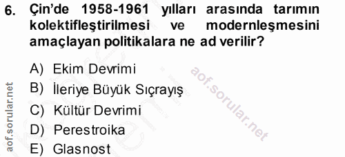 6. soru: Çin'de 1958-1961 yılları arasında tarımın kolektifleştirilmesi ve modernleşmesini amaçlayan politikalara ne ad verili…