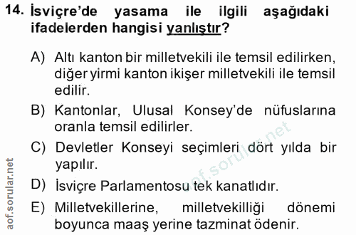 14. soru: İsviçre'de yasama ile ilgili aşağıdaki ifadelerden hangisi yanlıştır? A) Altı kanton bir milletvekili ile temsil edil…