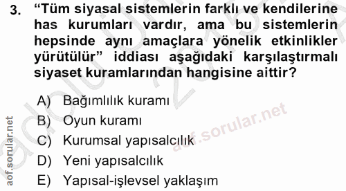 3. soru: "Tüm siyasal sistemlerin farklı ve kendilerine has kurumları vardır, ama bu sistemlerin hepsinde aynı amaçlara yöneli…