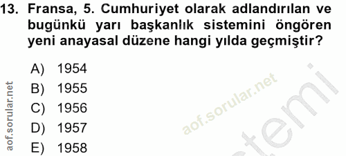 13. soru: Fransa, 5. Cumhuriyet olarak adlandırılan ve bugünkü yarı başkanlık sistemini öngören yeni anayasal düzene hangi yıld…