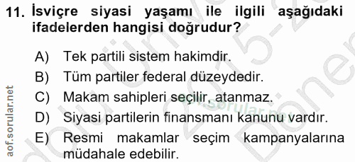 11. soru: İsviçre siyasi yaşamı ile ilgili aşağıdaki ifadelerden hangisi doğrudur? A) Tek partili sistem hakimdir. B) Tüm parti…