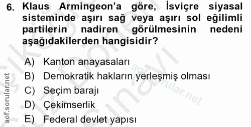 6. soru: Klaus Armingeon'a göre, Isviçre siyasal sisteminde aşırı sağ veya aşırı sol eğilimli partilerin nadiren görülmesinin…