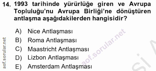 14. soru: 1993 tarihinde yürürlüğe giren ve Avrupa Topluluğu'nu Avrupa Birliği'ne dönüştüren antlaşma aşağıdakilerden hangisidi…