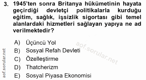 3. soru: 1945'ten sonra Britanya hükümetinin hayata geçirdiği devletçi politikalarla kurduğu eğitim, sağlık, işsizlik sigortas…