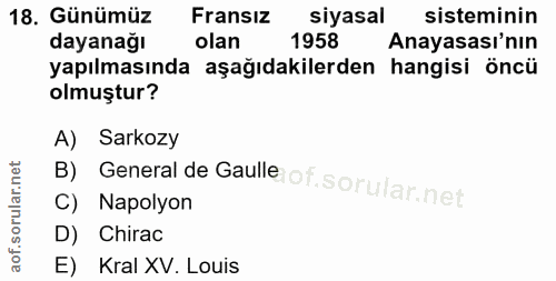 18. soru: Günümüz Fransız siyasal sisteminin dayanağı olan 1958 Anayasası'nın yapılmasında aşağıdakilerden hangisi öncü olmuştu…