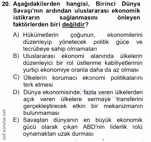 20. soru: Aşağıdakilerden hangisi, Birinci Dünya Savaşı'nın ardından uluslararası ekonomik istikrarın sağlanmasını onleyen fakt…
