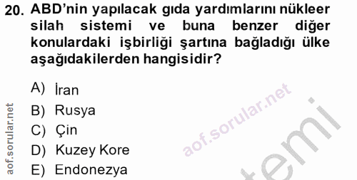 20. soru: ABD'nin yapılacak gıda yardımlarını nükleer silah sistemi ve buna benzer diğer konulardaki işbirliği şartına bağladığ…