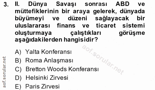 3. soru: II. Dünya Savaşı sonrası ABD ve müttefiklerinin bir araya gelerek, dünyada büyümeyi ve düzeni sağlayacak bir uluslara…