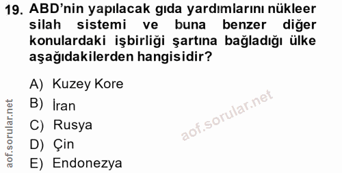 19. soru: ABD'nin yapılacak gıda yardımlarını nükleer silah sistemi ve buna benzer diğer konulardaki işbirliği şartına bağladığ…