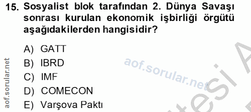 15. soru: Sosyalist blok tarafından 2. Dünya Savaşı sonrası kurulan ekonomik işbirliği örgütü aşağıdakilerden hangisidir? A) GA…