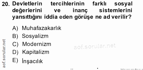 20. soru: Devletlerin tercihlerinin farklı sosyal değerlerini ve inanç sistemlerini yansıttığını iddia eden görüşe ne ad verili…