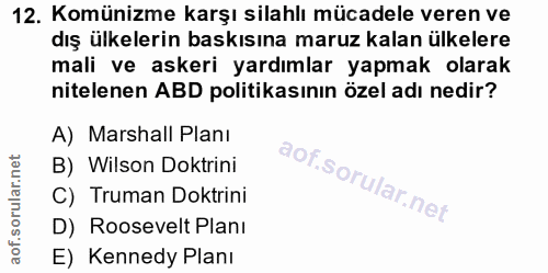 12. soru: Komünizme karşı silahlı mücadele veren ve dış ülkelerin baskısına maruz kalan ülkelere mali ve askeri yardımlar yapma…