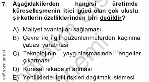 7. soru: Aşağıdakilerden hangisi üretimde küreselleşmenin itici gücü olan çok uluslu şirketlerin özelliklerinden biri değildir…