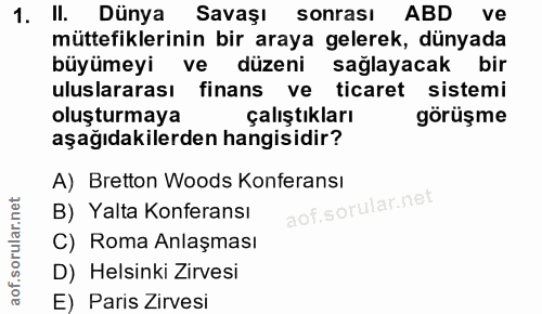 1. soru: II. Dünya Savaşı sonrası ABD ve müttefiklerinin bir araya gelerek, dünyada büyümeyi ve düzeni sağlayacak bir uluslara…