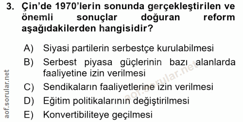 3. soru: Çin'de 1970'lerin sonunda gerçekleştirilen ve önemli sonuçlar doğuran reform aşağıdakilerden hangisidir? A) Siyasi pa…
