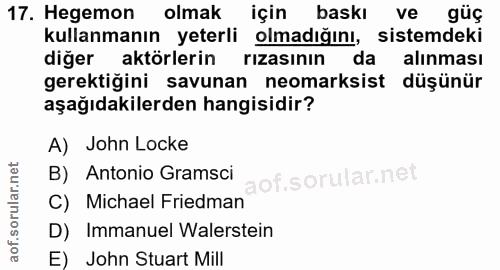 17. soru: Hegemon olmak için baskı ve güç kullanmanın yeterli olmadığını, sistemdeki diğer aktörlerin rizasının da alınması ger…