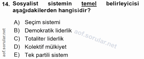 14. soru: Sosyalist sistemin temel belirleyicisi aşağıdakilerden hangisidir? B) Demokratik liderlik ot.sorular neti A) Seçim si…