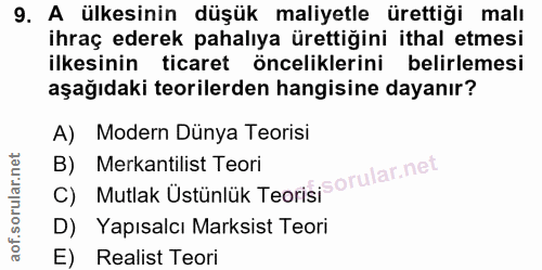 9. soru: A ülkesinin düşük maliyetle ürettiği malı ihraç ederek pahalıya ürettiğini ithal etmesi ilkesinin ticaret öncelikleri…