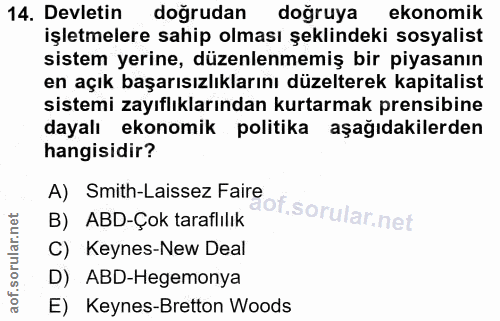 14. soru: Devletin doğrudan doğruya ekonomik işletmelere sahip olması şeklindeki sosyalist sistem yerine, düzenlenmemiş bir piy…
