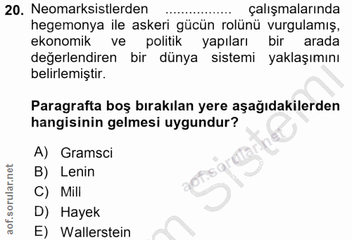 20. soru: Neomarksistlerden çalışmalarında hegemonya ile askeri gücün rolünü vurgulamış, ekonomik ve politik yapıları bir arada…