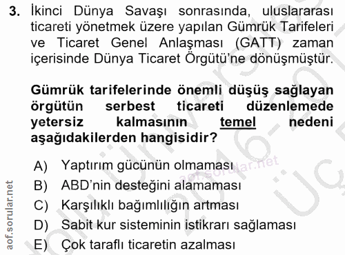 3. soru: 3. Ikinci Dünya Savaşı sonrasında, uluslararası ticareti yönetmek üzere yapılan Gümrük Tarifeleri ve licaret Genel An…