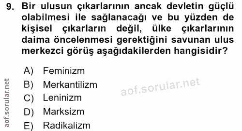 9. soru: Bir ulusun çıkarlarının ancak devletin güçlü olabilmesi ile sağlanacağı ve bu yüzden de kişisel çıkarların değil, ülk…