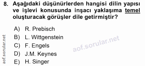 8. soru: Aşağıdaki düşünürlerden hangisi dilin yapısı ve işlevi konusunda inşacı yaklaşıma temel oluşturacak görüşler dile get…