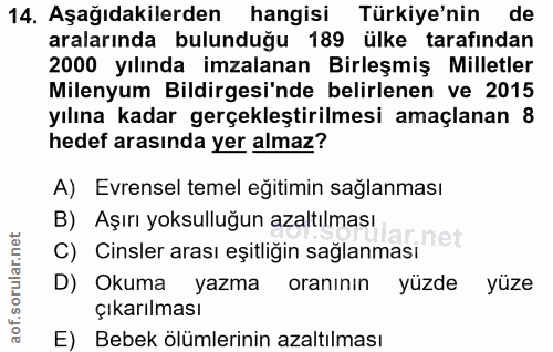 14. soru: Aşağıdakilerden hangisi Türkiye'nin de aralarında bulunduğu 189 ülke tarafından 2000 yılında .imzalanan Birleşmiş Mil…
