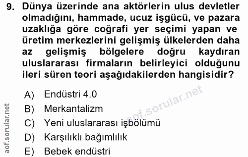 9. soru: Dünya üzerinde ana aktörlerin ulus devletler olmadığını, hammade, ucuz işgücü, ve pazara uzaklığa göre coğrafi yer se…