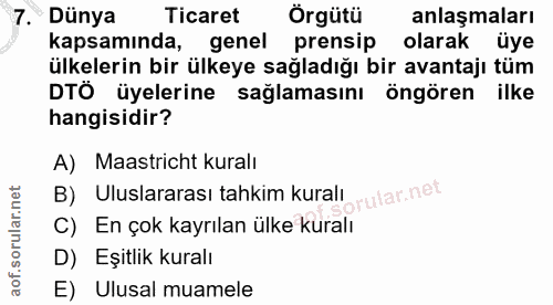 7. soru: Dünya Ticaret Örgütü anlaşmaları kapsaminda, genel prensip olarak üye ülkelerin bir ülkeye sağladığı bir avantajı tüm…