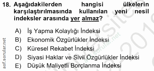 18. soru: Aşağıdakilerden hangisi ülkelerin karşılaştırılmasında kullanılan yeni nesil indeksler arasında yer almaz? A) İş Yapm…