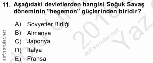 11. soru: Aşağıdaki devletlerden hangisi Soğuk Savaş döneminin "hegemon" güçlerinden biridir? A) Sovyetler Birliğı B) Almanya C…
