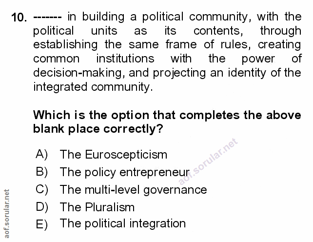 10. soru: - in building a political community, with the political units as its contents, through establishing the same frame of…