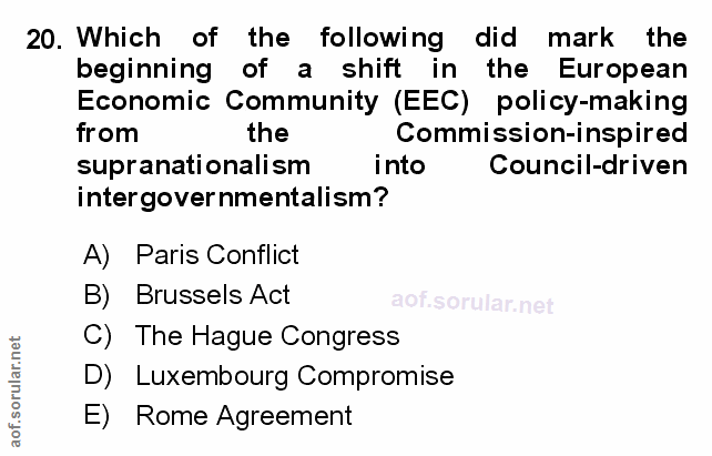 20. soru: Which of the following did mark the beginning of a shift in the European Economic Community (EEC) policy-making from…