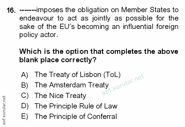 16. soru: =--imposes the obligation on Member States to endeavour to act as jointly as possible for the sake of the EU's becomi…