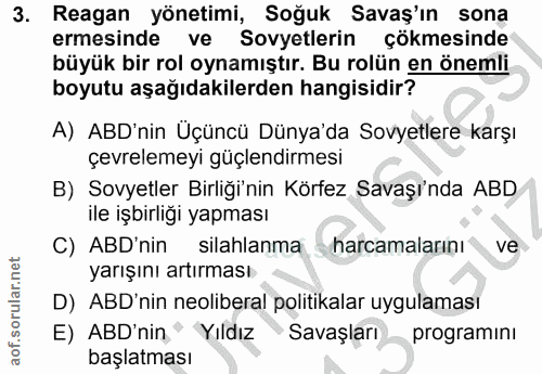 3. soru: Reagan yönetimi, Soğuk Savaş'ın sona ermesinde ve Sovyetlerin çökmesinde büyük bir rol oynamıştır. Bu rolün en önemli…