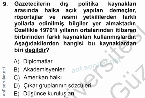 9. soru: Gazetecilerin dış k politika kaynakları arasında halka açık yapılan demeçler, röportajlar ve resmi yetkililerden fark…