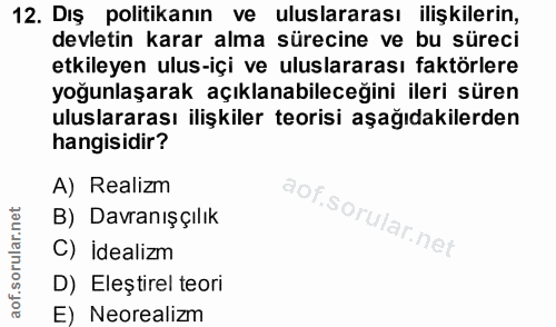 12. soru: Dış politikanın ve uluslararası ilişkilerin, devletin karar alma sürecine ve bu süreci etkileyen ulus-içi ve uluslara…