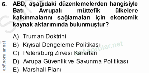 6. soru: ABD, aşağıdaki düzenlemelerden hangisiyle Batı Avrupalı müttefik ülkelere kalkınmalarını sağlamaları için ekonomik ka…