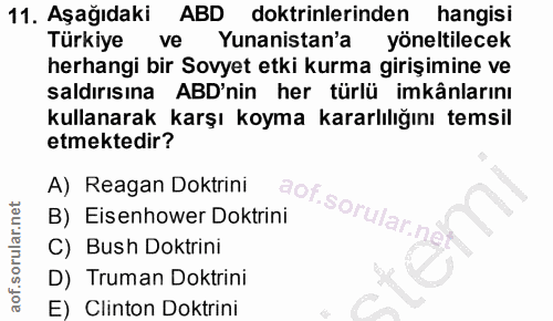 11. soru: Aşağıdaki ABD doktrinlerinden hangisi Türkiye ve Yunanistan'a yöneltilecek herhangi bir Sovyet etki kurma girişimine…