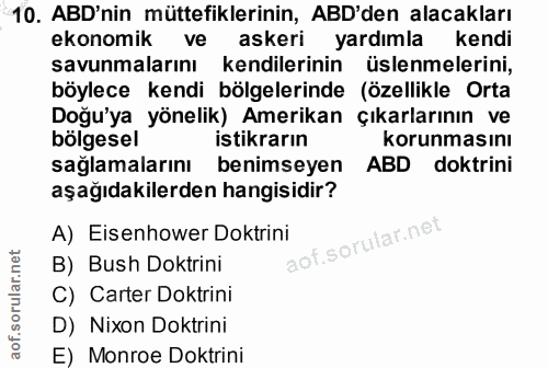 10. soru: ABD'nin müttefiklerinin, ABD'den alacakları ekonomik ve askeri yardımla kendi savunmalarını kendilerinin üslenmelerin…