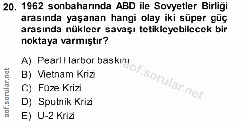 20. soru: 1962 sonbaharında ABD ile Sovyetler Birliği arasında yaşanan hangi olay iki süper güç arasında nükleer savaşı tetikle…