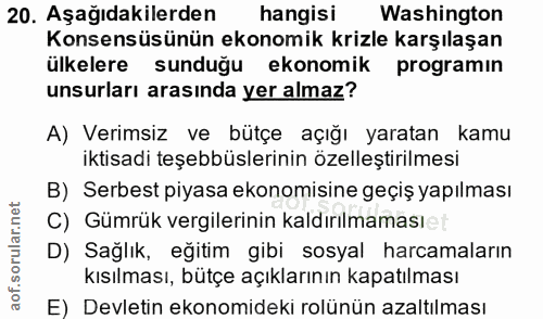20. soru: Aşağıdakilerden hangisi Washington Konsensüsünün ekonomik krizle karşılaşan ülkelere sunduğu ekonomik programın unsur…