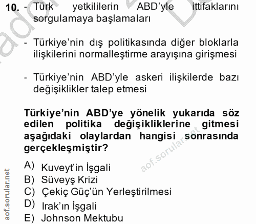 10. soru: - Türk yetkililerin ABD'yle ittifaklarını sorgulamaya başlamaları - Türkiye'nin dış politikasında diğer bloklarla ili…