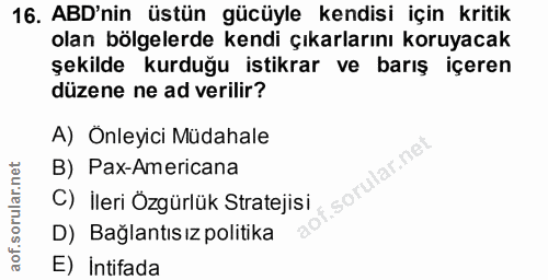 16. soru: ABD'nin üstün gücüyle kendisi için kritik olan bölgelerde kendi çıkarlarını koruyacak şekilde kurduğu istikrar ve bar…