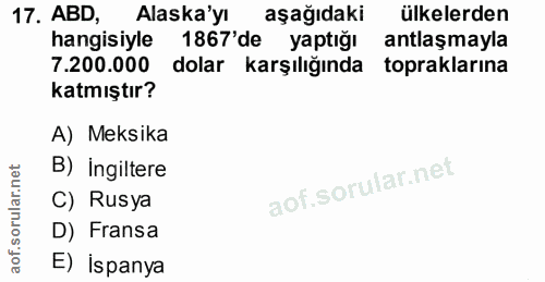 17. soru: ABD, Alaska'yı aşağıdaki ülkelerden hangisiyle 1867'de yaptığı antlaşmayla 7.200.000 dolar karşılığında topraklarına…