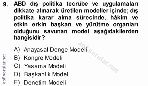9. soru: ABD dış politika tecrübe ve uygulamaları dikkate alınarak üretilen modeller içinde; dış politika karar alma sürecinde…