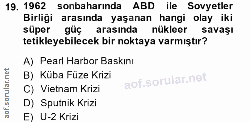 19. soru: 1962 sonbaharında ABD ile Sovyetler Birliği arasında yaşanan hangi olay iki süper güç arasında nükleer savaşı tetikle…